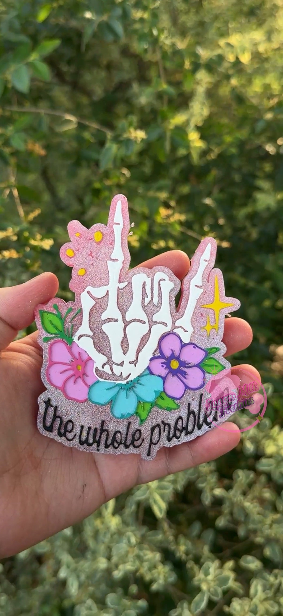 The Whole Problem Freshie